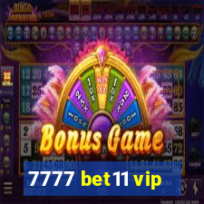 7777 bet11 vip